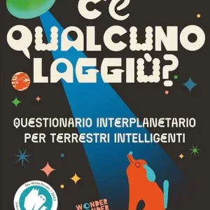 Esclusivo C‘è qualcuno laggiù? Questionario interplanetario per terrestri intelligenti