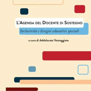L‘agenda del docente di sostegno. Inclusività e bisogni educativi speciali. Con video e materiali fruibili con QR Code Promo Stagionale