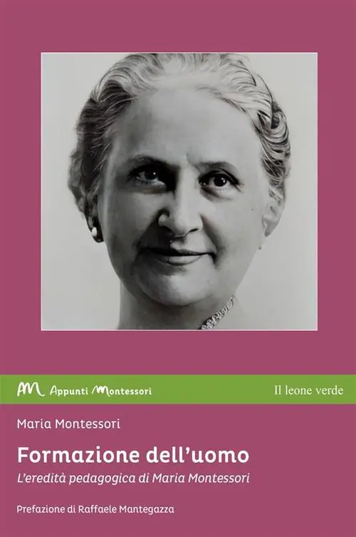 Ultima Occasione Formazione dell‘uomo. L‘eredità pedagogica di Maria Montessori