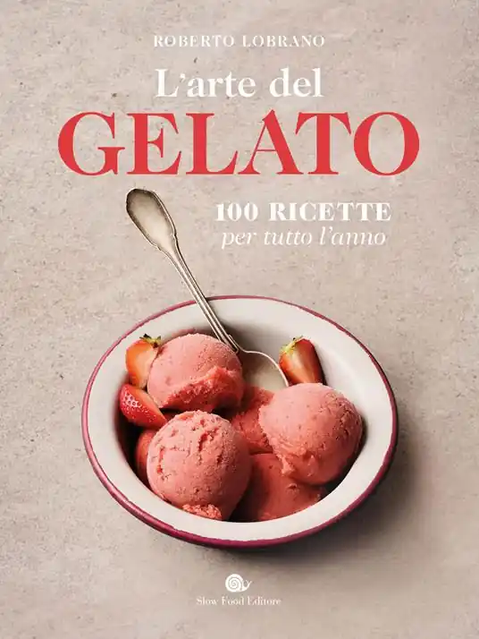 L‘arte del gelato. 100 ricette per tutto l‘anno A Buon Prezzo