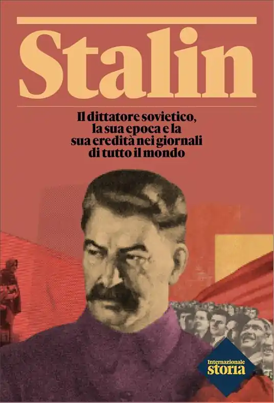 Promozione Esclusiva Stalin. Il dittatore sovietico, la sua epoca e la sua eredità nei giornali di tutto il mondo