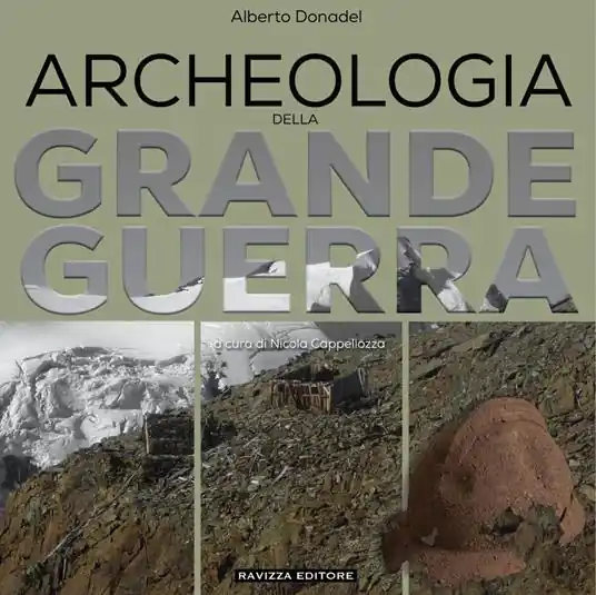 Must-Have Archeologia della Grande Guerra. Storia, legislazione e casi di studio