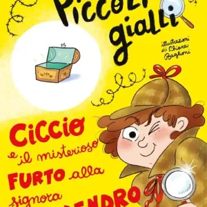 Ciccio e il misterioso furto alla signora Rododendro. Piccoli gialli. Ediz. a colori Novità