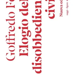 Elogio della disobbedienza civile. Nuova ediz. Subito Disponibile