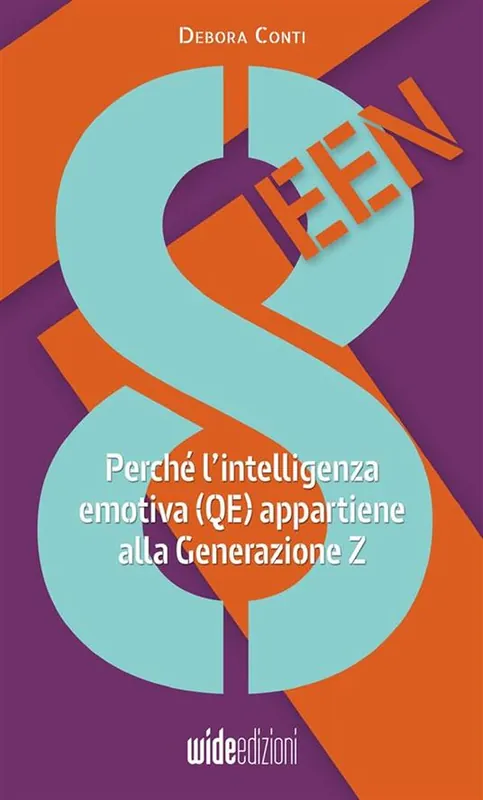 8teen. Perché l’intelligenza emotiva (QE) appartiene alla Generazione Z Ultime Pezzi