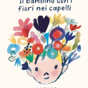 Promo Stagionale Il bambino con i fiori nei capelli. Ediz. a colori