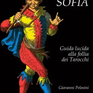 Bestseller Tarosofia. Guida lucida alla follia dei tarocchi
