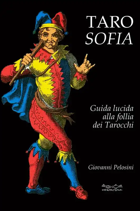 Bestseller Tarosofia. Guida lucida alla follia dei tarocchi