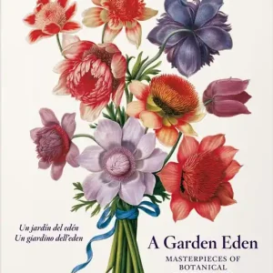A garden eden. Masterpieces of botanical illustration. 45th Ed. Ediz. italiana, inglese e spagnola Nuova Collezione