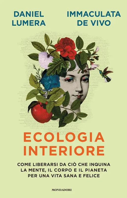 Ecologia interiore. Come liberarsi da ciò che inquina la mente, il corpo e il pianeta per una vita sana e felice Promozione