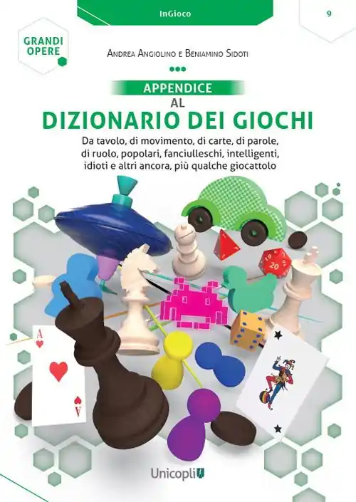 Appendice al Dizionario dei giochi. Da tavolo, di movimento, di carte, di parole, di ruolo, popolari, fanciulleschi, intelligenti, idioti e altri ancora, più qualche giocattolo Pagamento Sicuro