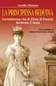 Esclusivo La principessa beduina. L‘avventurosa vita di Elena di Francia duchessa d‘Aosta