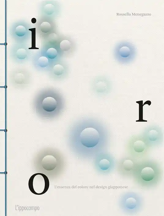 Occasione Iro. L‘essenza del colore nel design giapponese. Ediz. a colori
