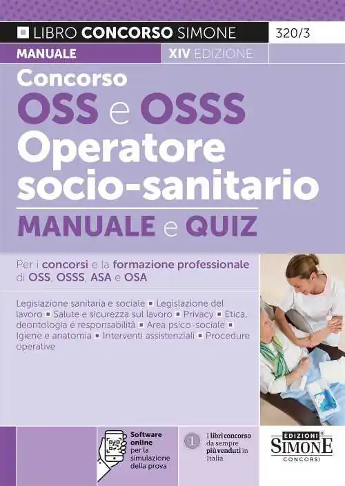 Solo Oggi Concorso OSS e OSSS operatore socio-sanitario. Manuale e quiz per i concorsi e la formazione professionale di OSS, OSSS, ASA e OSA. Con software di simulazione