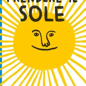Solo Oggi Prendere aria, prendere il sole. Ediz. illustrata