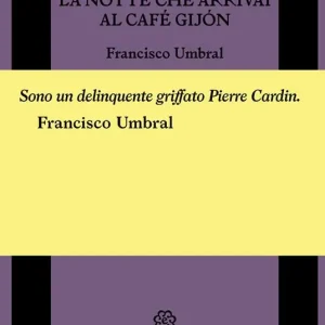 Occasione Imperdibile La notte che arrivai al Café Gijón