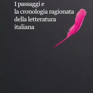 Miglior Prezzo I passaggi e la cronologia ragionata della letteratura italiana
