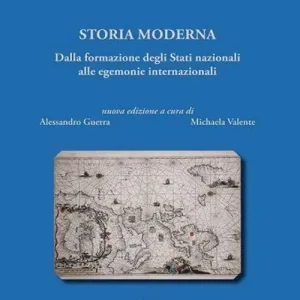 Super Prezzo Storia moderna. Dalla formazione degli Stati nazionali alle egemonie internazionali. Nuova ediz.