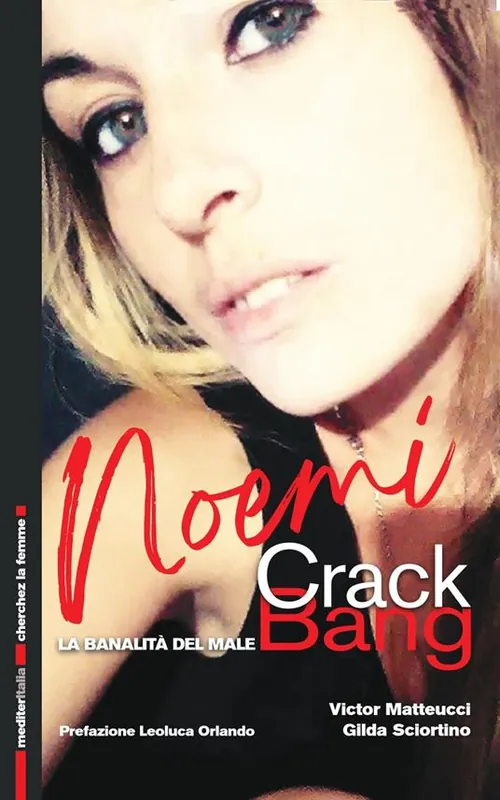 Di Tendenza Noemi Crack Bang. La banalità del male
