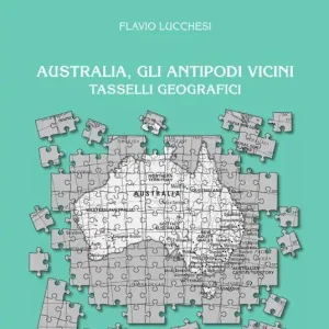 Australia, gli antipodi vicini tasselli geografici Ultime Pezzi