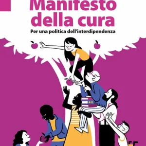 Manifesto della cura. Per una politica dell‘interdipendenza Sconto