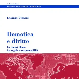 Domotica e diritto. Problemi giuridici della smart home tra tutele e responsabilità Affare