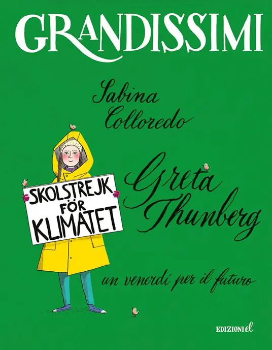 Greta Thunberg, un venerdì per il futuro. Ediz. a colori Nuova Collezione