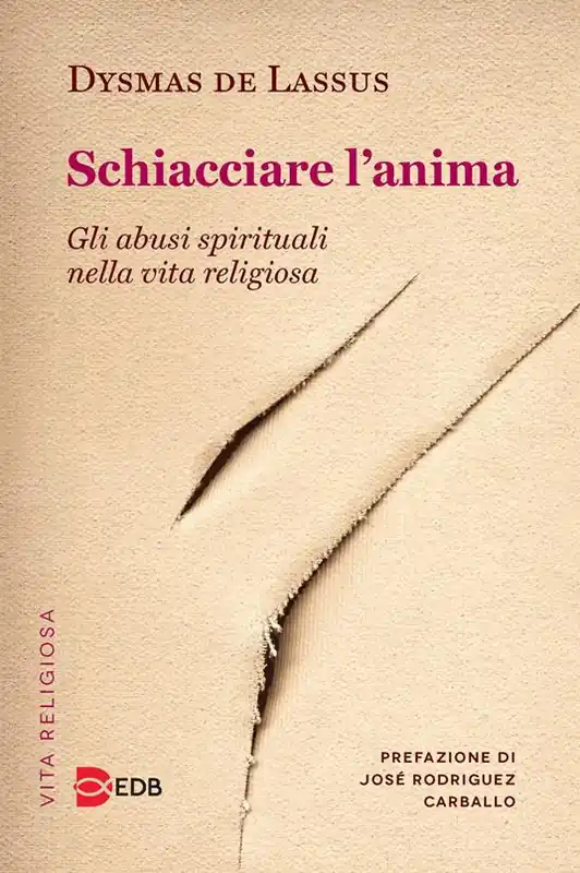 Must-Have Schiacciare l‘anima. Gli abusi spirituali nella vita religiosa