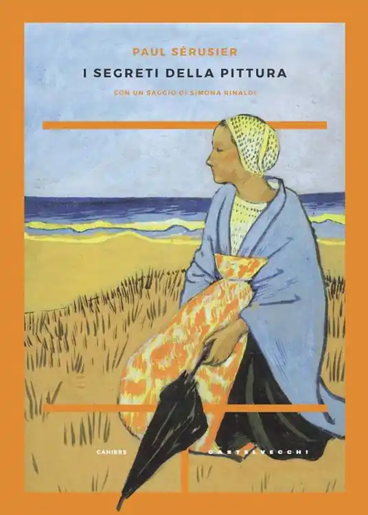 Subito Disponibile I segreti della pittura seguito da «Vita e opere di Paul Sérusier» di Maurice Denis