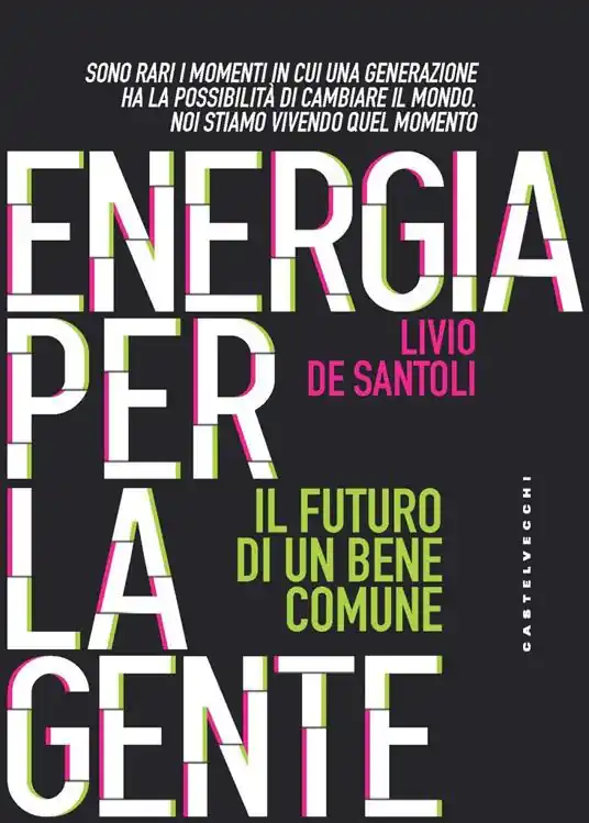 Energia per la gente. Il futuro di un bene comune Super Prezzo