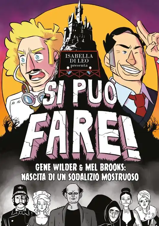 Ultima Occasione Si può fare! Gene Wilder e Mel Brooks nascita di un sodalizio mostruoso