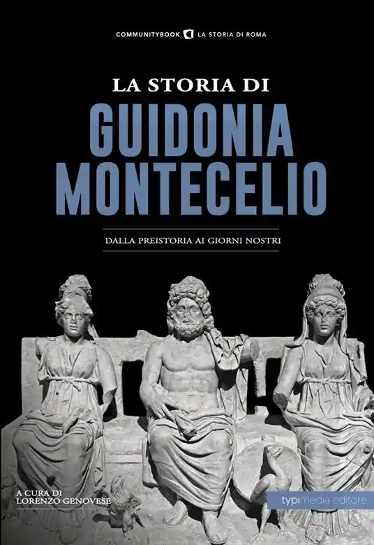 Offerta Lampo La storia di Guidonia Montecelio. Dalla preistoria ai giorni nostri