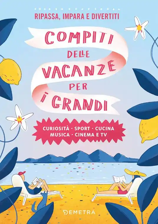 Offerta Del Giorno Compiti delle vacanze per i grandi. Curiosità, sport, cucina, musica, cinema e tv