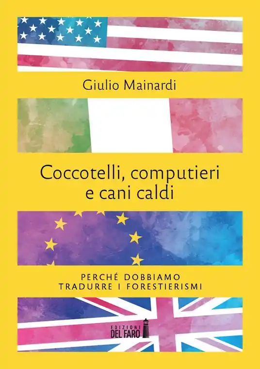 Coccotelli, computieri e cani caldi. Perché dobbiamo tradurre i forestierismi Professionale
