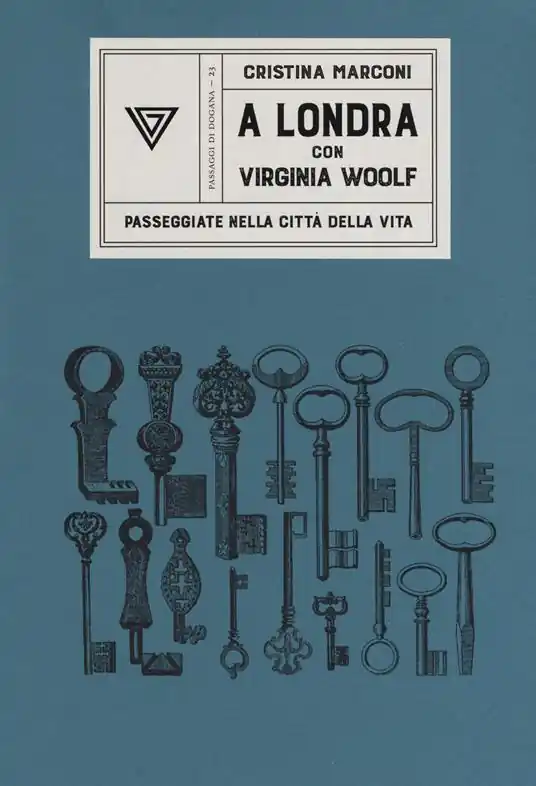 A Londra con Virginia Woolf. Passeggiate nella città della vita Ultimissimo Modello