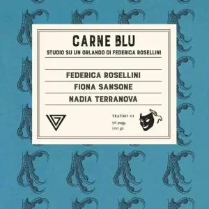 Carne blu. Studio su «Un Orlando» di Federica Rosellini Soddisfatti O Rimborsati