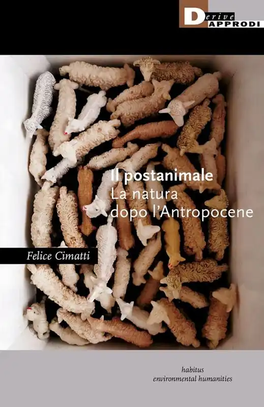 Popolare Il postanimale. La natura dopo l‘Antropocene