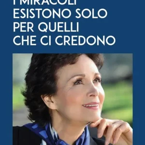 I miracoli esistono solo per quelli che ci credono Vendita Finale