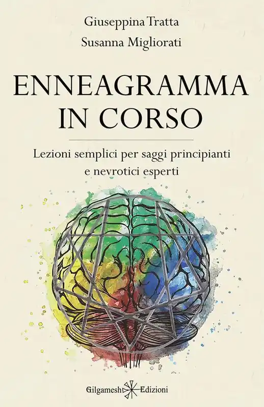 Enneagramma in corso. Lezioni semplici per saggi principianti e nevrotici esperti. Con Libro in brossura Spedito Oggi