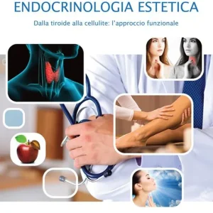 Ultime Pezzi Endocrinologia estetica dalla tiroide alla cellulite