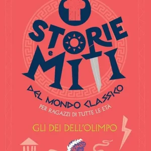 Gli dei dell‘Olimpo. Storie e miti del mondo classico Prezzo Di Fabbrica
