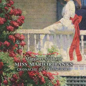 Miss Marjoribanks. Cronache di Carlingford Di Tendenza