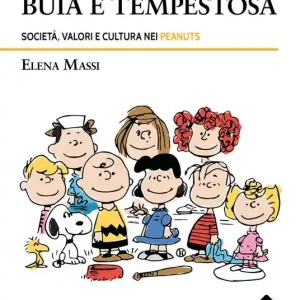 Era una notte buia e tempestosa. Società, valori e cultura nei Peanuts Offerta Speciale