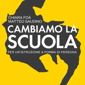 Cambiamo la scuola. Per un‘istruzione a forma di persona Non Perdere