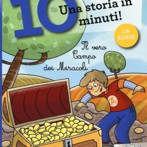 Acquista Ora Il vero campo dei miracoli. Una storia in 10 minuti! Ediz. a colori