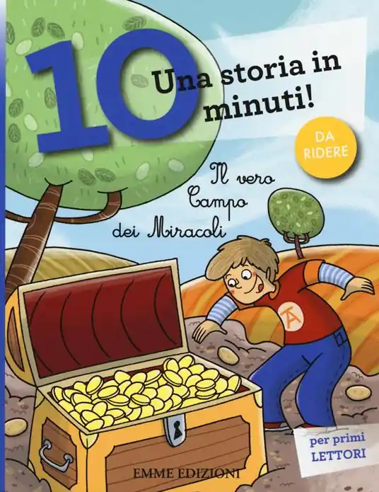 Acquista Ora Il vero campo dei miracoli. Una storia in 10 minuti! Ediz. a colori