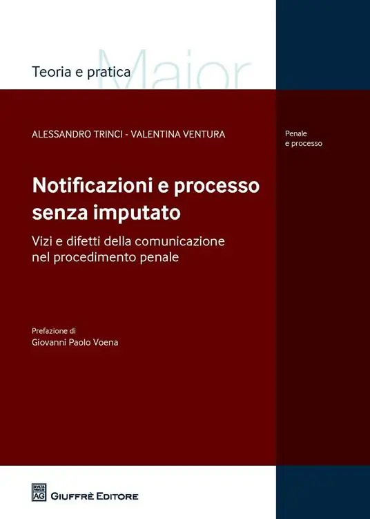 Notificazioni e processo senza imputato. Vizi e difetti della comunicazione nel procedimento penale Ordina Subito