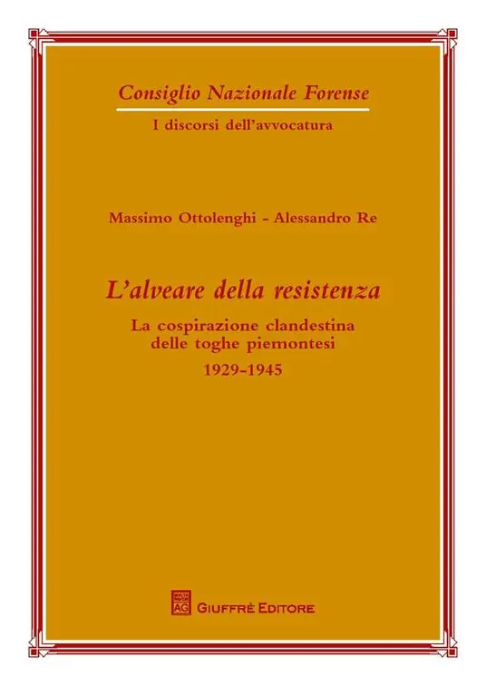 Prezzo Ridotto L‘ alveare della resistenza. La cospirazione clandestina delle toghe piemontesi. 1929-1945