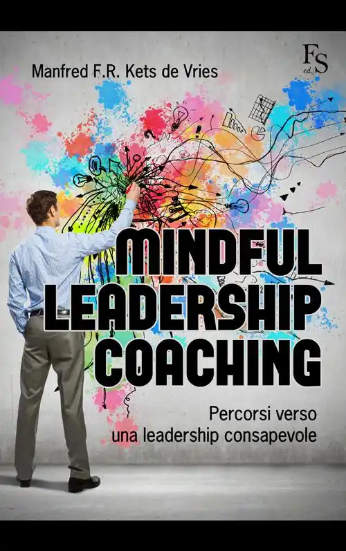 Quantità Limitata Mindful leardeship coaching. Percorsi verso una leadership consapevole