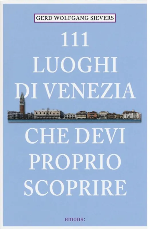Offerta 111 luoghi di Venezia che devi proprio scoprire